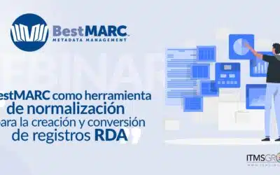 BestMARC como herramienta de normalización para la creación y conversión de registros RDA (Recursos, Descripción y Acceso)