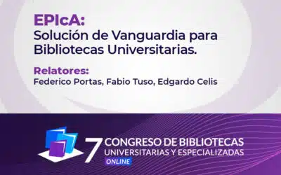 Charla – EPIcA Solución de Vanguardia para Bibliotecas Universitarias