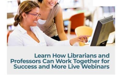 Learn How Librarians and Professors Can Work Together for Success and More Live Webinars