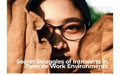 Secret Struggles of Introverts in Remote Work Environments